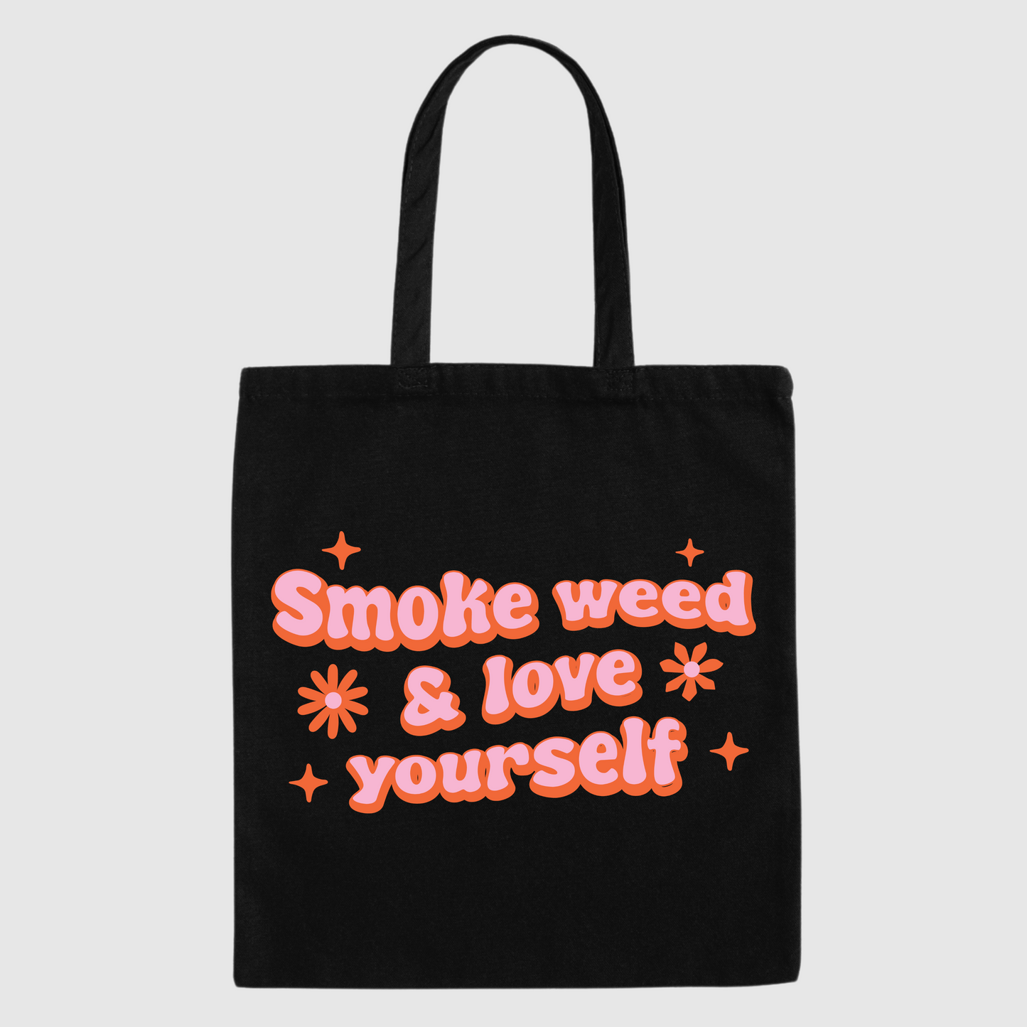 Smoke Weed and Love Yourself Tote Bag